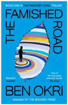The Famished Road - Ben Okri (Paperback) 07-10-2021 