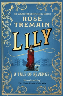 Lily: A Richard and Judy Book Club Pick for Summer 2022 - Rose Tremain (Paperback) 07-07-2022 