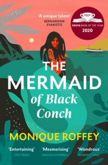 The Mermaid of Black Conch: The spellbinding winner of the Costa Book of the Year as read on BBC Radio 4 - Monique Roffey (Paperback) 10-06-2021 Winner of Costa Novel Award 2021 (UK). Short-listed for The Folio Prize 2021 (UK) and The Goldsmiths Priz