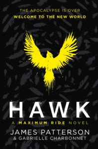 Hawk series  Hawk: A Maximum Ride Novel: (Hawk 1) - James Patterson (Paperback) 07-01-2021 