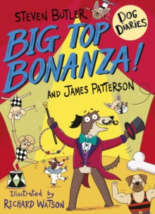 Dog Diaries  Dog Diaries: Big Top Bonanza! - Steven Butler; James Patterson (Paperback) 28-10-2021 