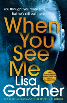 When You See Me: the top 10 bestselling thriller - Lisa Gardner (Paperback) 28-01-2020 