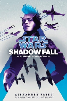 Star Wars: Shadow Fall - Alexander Freed (Paperback) 25-06-2020 