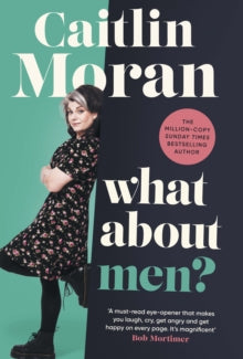 What About Men? - Caitlin Moran (Hardback) 06-07-2023 