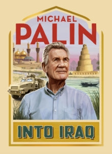 Into Iraq - Michael Palin (Hardback) 15-09-2022 