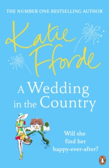 A Wedding in the Country: From the #1 bestselling author of uplifting feel-good fiction - Katie Fforde (Paperback) 20-01-2022 
