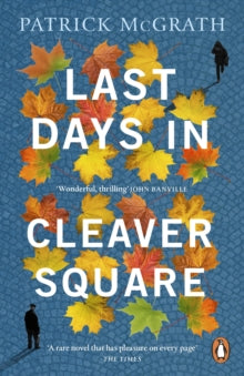 Last Days in Cleaver Square - Patrick McGrath (Paperback) 24-02-2022 