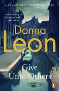 A Commissario Brunetti Mystery  Give Unto Others - Donna Leon (Paperback) 22-09-2022 
