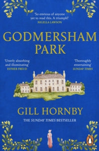 Godmersham Park: The Sunday Times top ten bestseller by the acclaimed author of Miss Austen - Gill Hornby (Paperback) 05-01-2023 