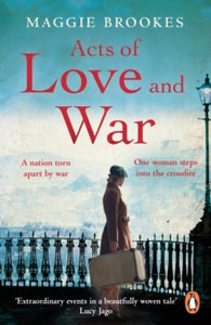 Acts of Love and War: A nation torn apart by war. One woman steps into the crossfire. - Maggie Brookes (Paperback) 03-08-2023 