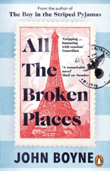 All The Broken Places: The Sequel to The Boy In The Striped Pyjamas - John Boyne (Paperback) 20-07-2023 