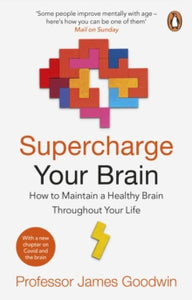 Supercharge Your Brain: How to Maintain a Healthy Brain Throughout Your Life - James Goodwin (Paperback) 13-01-2022 