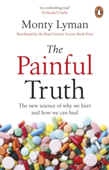 The Painful Truth: The new science of why we hurt and how we can heal - Monty Lyman (Paperback) 10-02-2022 