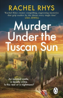 Murder Under the Tuscan Sun: A gripping classic suspense novel in the tradition of Agatha Christie set in a remote Tuscan castle - Rachel Rhys (Paperback) 30-03-2023 