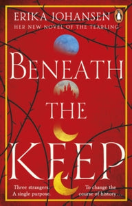 Beneath the Keep: A Novel of the Tearling - Erika Johansen (Paperback) 10-02-2022 