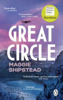 Great Circle: The soaring and emotional novel shortlisted for the Women's Prize for Fiction 2022 and shortlisted for the Booker Prize 2021 - Maggie Shipstead (Paperback) 26-05-2022 
