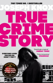 True Crime Story: The Times Number One Bestseller - Joseph Knox (Paperback) 17-03-2022 