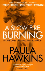 A Slow Fire Burning: The addictive new Sunday Times No.1 bestseller from the author of The Girl on the Train - Paula Hawkins (Paperback) 23-06-2022 