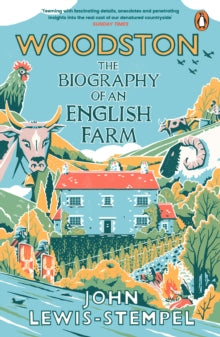 Woodston: The Biography of An English Farm - The Sunday Times Bestseller - John Lewis-Stempel (Paperback) 14-09-2023 