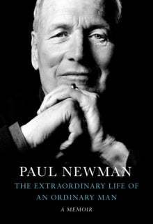 The Extraordinary Life of an Ordinary Man: A Memoir - Paul Newman (Hardback) 27-10-2022 