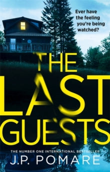 The Last Guests: The chilling, unputdownable new thriller by the Number One internationally bestselling author - J P Pomare (Paperback) 24-08-2021 