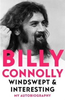Windswept & Interesting: My Autobiography - Billy Connolly (Hardback) 14-10-2021 