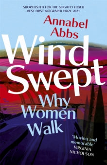 Windswept: why women walk - Annabel Abbs (Paperback) 03-03-2022 