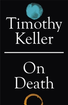 On Death - Timothy Keller (Paperback) 14-10-2021 