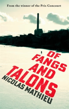 Of Fangs and Talons - Nicolas Mathieu; Sam Taylor (Hardback) 19-08-2021 
