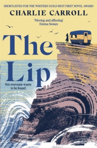 The Lip: a novel of the Cornwall tourists seldom see - Charlie Carroll (Paperback) 17-02-2022 