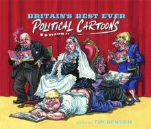 Britain's Best Ever Political Cartoons - Tim Benson (Hardback) 30-09-2021 