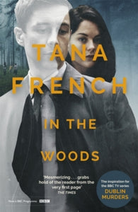 Dublin Murder Squad  In the Woods: A stunningly accomplished psychological mystery which will take you on a thrilling journey through a tangled web of evil and beyond - to the inexplicable - Tana French (Paperback) 10-10-2019 Winner of The Anthony Aw
