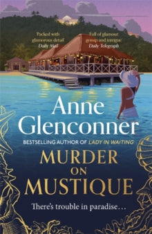 Murder On Mustique: from the author of the bestselling memoir Lady in Waiting - Anne Glenconner (Paperback) 24-06-2021 