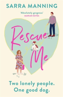 Rescue Me: An uplifting romantic comedy perfect for dog-lovers - Sarra Manning (Hardback) 21-01-2021 