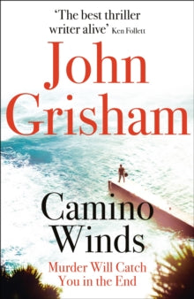 Camino Winds: The Ultimate Summer Murder Mystery from the Greatest Thriller Writer Alive - John Grisham (Paperback) 07-01-2021 