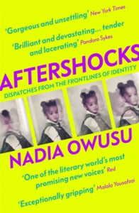 Aftershocks: Dispatches from the Frontlines of Identity - Nadia Owusu (Paperback) 06-01-2022 