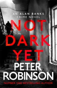 Not Dark Yet: DCI Banks 27 - Peter Robinson (Hardback) 18-03-2021 