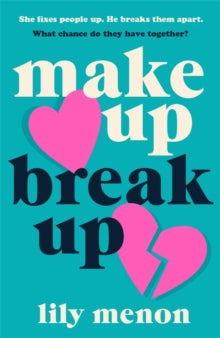 Make Up Break Up: A perfectly romantic summer read - Sandhya Menon (Paperback) 15-07-2021 