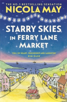 Ferry Lane Market  Starry Skies in Ferry Lane Market: Book 2 in a brand new series by the author of bestselling phenomenon THE CORNER SHOP IN COCKLEBERRY BAY - Nicola May (Paperback) 11-11-2021 