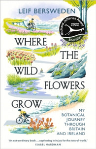 Where the Wildflowers Grow: Shortlisted for the Richard Jefferies Award - Leif Bersweden (Paperback) 04-May-23 