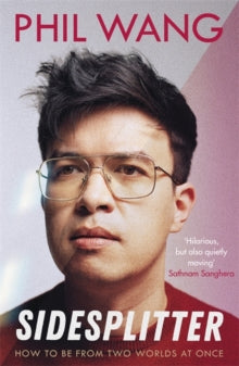 Sidesplitter: How To Be From Two Worlds At Once - Phil Wang (Hardback) 16-09-2021 