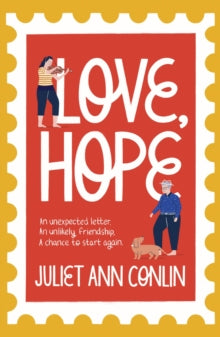 Love, Hope: An uplifting, life-affirming novel-in-letters about overcoming loneliness and finding happiness - Juliet Ann Conlin (Paperback) 29-07-2021 
