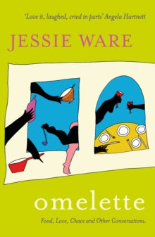 Omelette: Food, Love, Chaos and Other Conversations - Jessie Ware (Paperback) 24-02-2022 