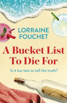 A Bucket List To Die For: The most uplifting, feel-good summer read of the year - Lorraine Fouchet (Paperback) 01-07-2021 