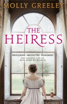 The Heiress: The untold story of Pride & Prejudice's Miss Anne de Bourgh - Molly Greeley (Paperback) 20-01-2022 