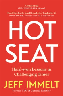 Hot Seat: Hard-won Lessons in Challenging Times - Jeff Immelt; Amy Wallace (Paperback) 03-03-2022 