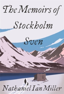 The Memoirs of Stockholm Sven - Nathaniel Ian Miller (Hardback) 20-01-2022 
