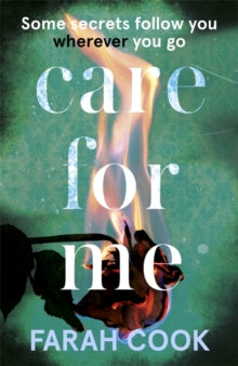 Care For Me: A tense and engrossing psychological thriller for fans of Clare Mackintosh - Farah Cook (Paperback) 21-10-2021 