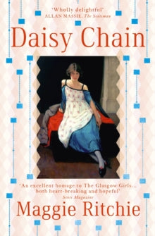 Daisy Chain: a novel of The Glasgow Girls - Maggie Ritchie (Paperback) 09-06-2022 