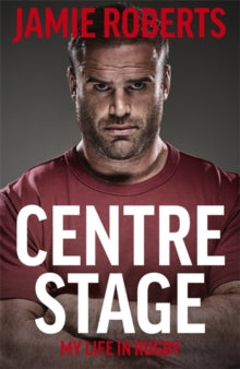 Centre Stage - Jamie Roberts; Ross Harries (Hardback) 11-11-2021 